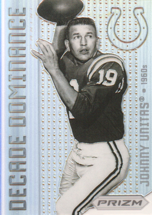 2012 Panini Prizm Decade Dominance Prizms #6 Johnny Unitas