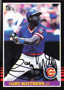 1985 Donruss #239 Gary Matthews- HAND AUTOGRAPHED