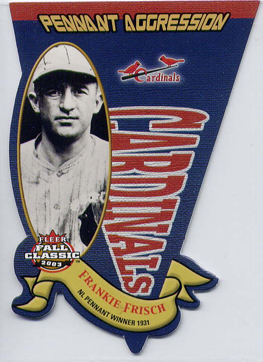 2003 Fleer Fall Classics Pennant Aggression #5 Frankie Frisch/1931