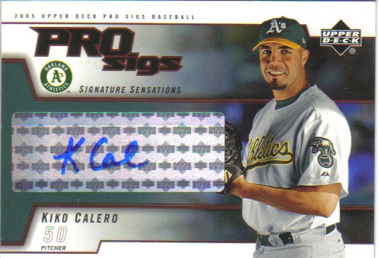 2005 Upper Deck Pro Sigs Signature Sensations #KC Kiko Calero T4