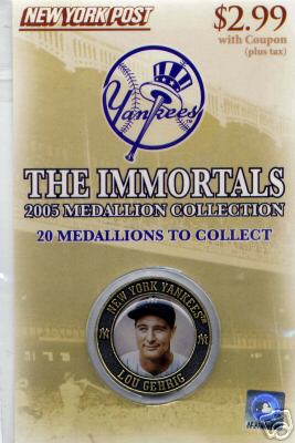 2005 New York Post  Lou Gehrig YANKEES IMMORTAL MEDALLION NICE!!
