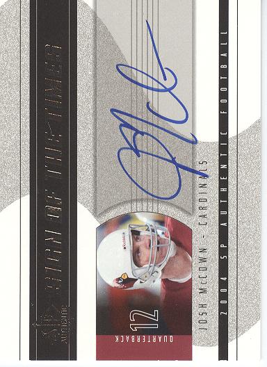 2004 SP Authentic Sign of the Times #SOTJM Josh McCown