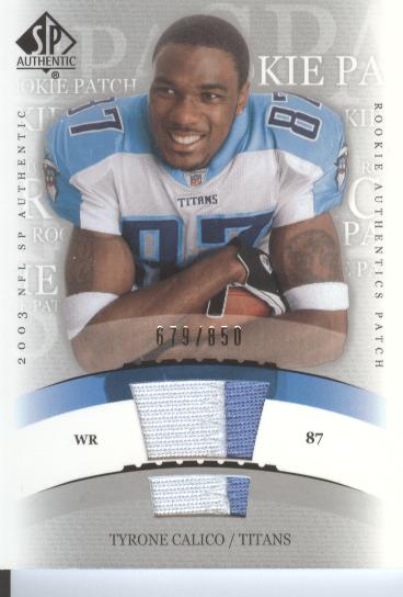 2003 SP Authentic #260 Tyrone Calico JSY RC