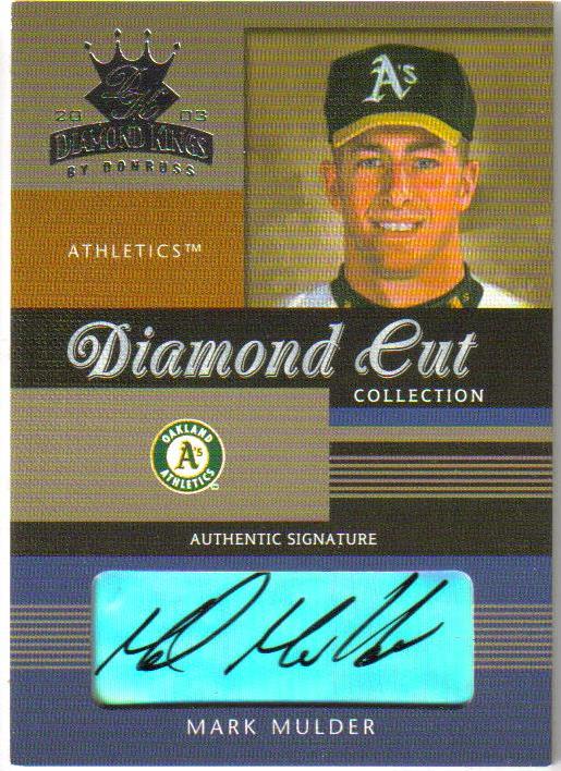 2003 Diamond Kings Diamond Cut Collection #19 Mark Mulder AU/150