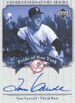 2003 Upper Deck Yankees Signature Pride of New York Autographs #TC Tom Carroll