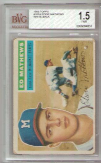 1956 Topps #107A Eddie Mathews WHITE Back BVG 1.5 RARE!