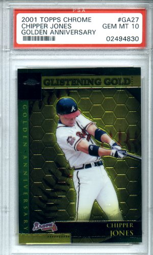 2001 Topps Chrome #GA27 Chipper Jones PSA Gem Mint 10 Golden Anniversary AWESOME!