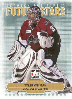2009-10 Between The Pipes #30 Tyler Weiman
