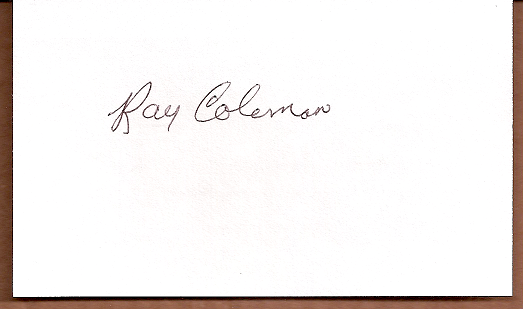 Ray Coleman Auto 3x5 index card Autograph Played 1947-52 St. Louis Browns, Oakland Athletics, Chicago White Sox (NC303)