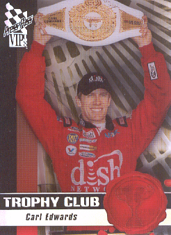 2008 VIP Trophy Club Transparent #TC7 Carl Edwards
