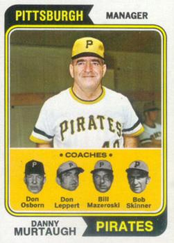1974 Topps #489 Danny Murtaugh MG/Don Osborn CO/Don Leppert CO/Bill Mazeroski CO/Bob Skinner CO