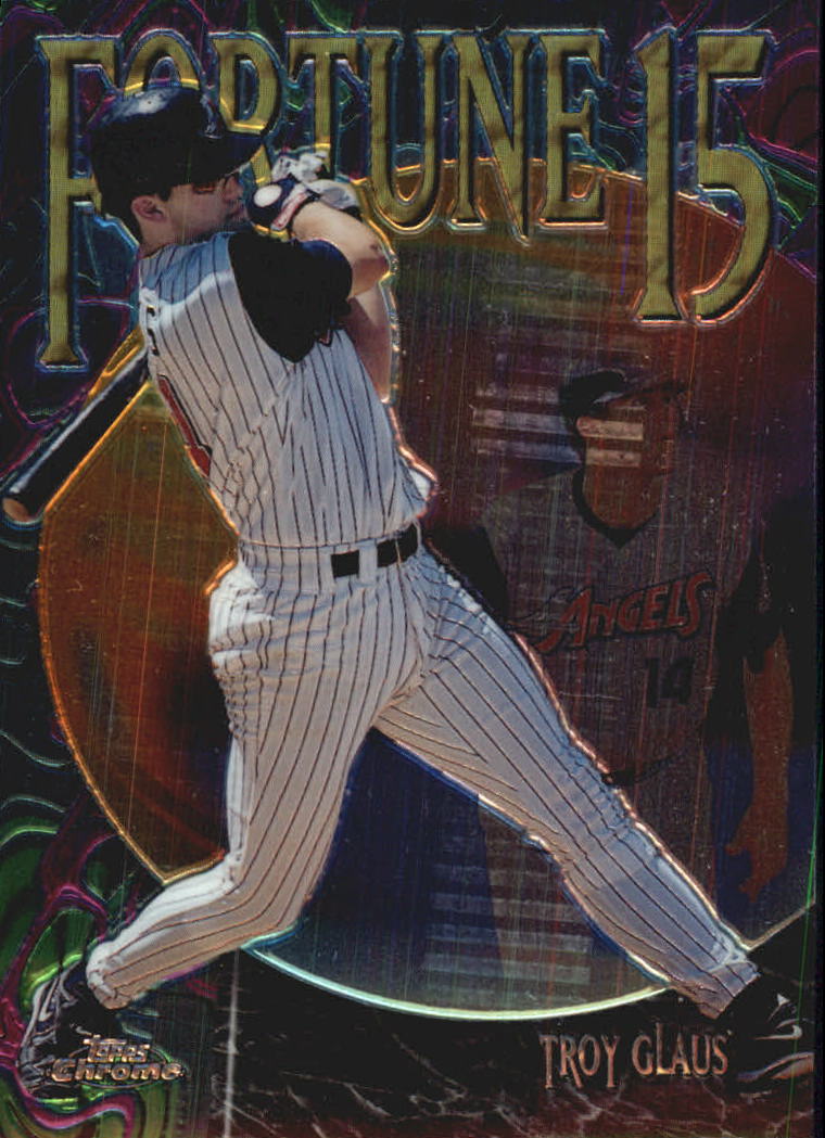 1999 Topps Chrome Fortune 15 #FF4 Troy Glaus