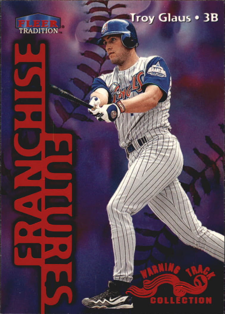 1999 Fleer Tradition Warning Track #581 Troy Glaus FF