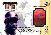 1999 Upper Deck A Piece of History 500 Club #EM Eddie Murray