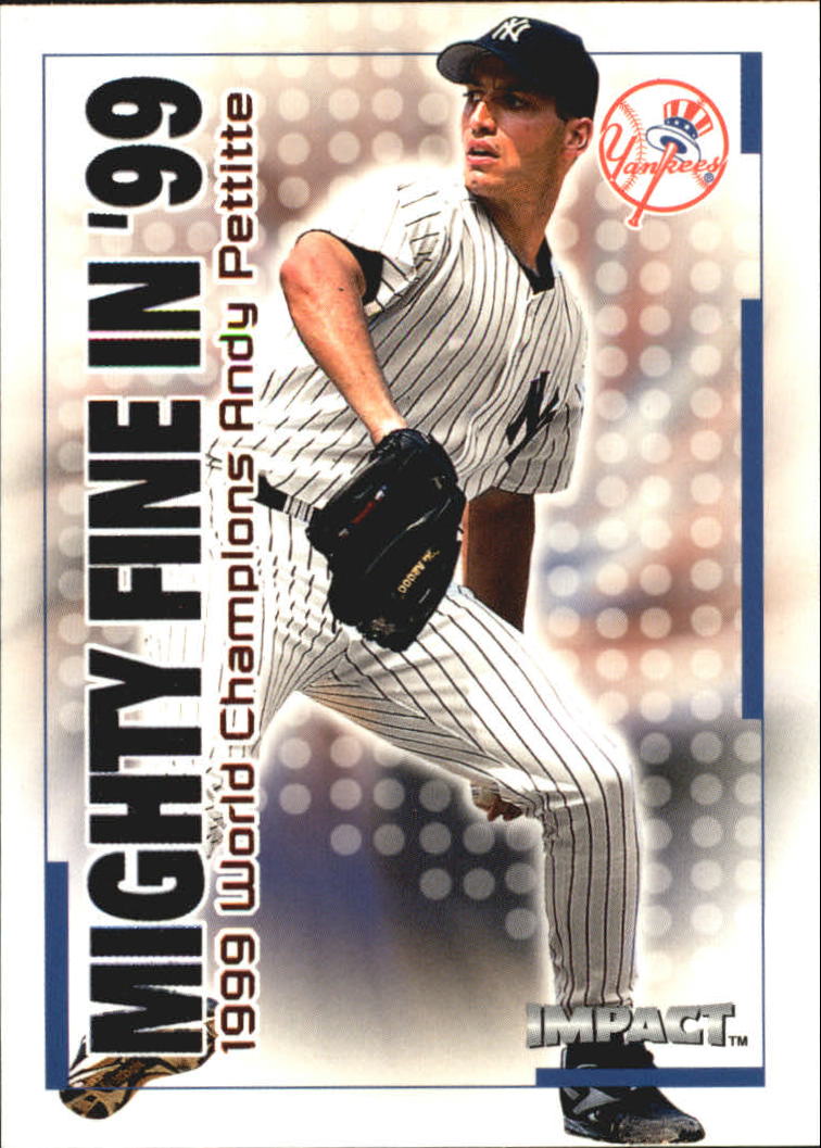 2000 Impact Mighty Fine in '99 #MF19 Andy Pettitte