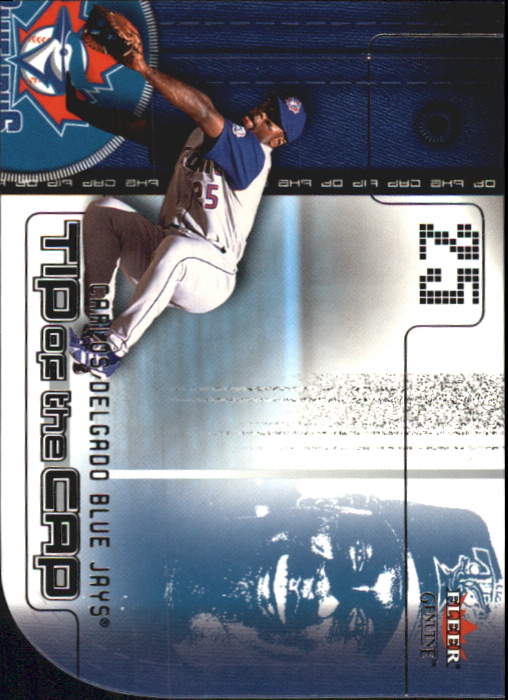 2002 Fleer Genuine Tip of the Cap #12 Carlos Delgado