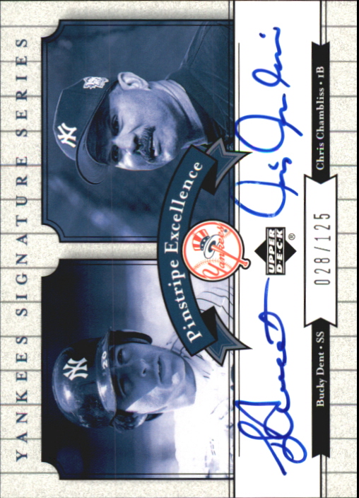 2003 Upper Deck Yankees Signature Pinstripe Excellence Autographs #DC Bucky Dent/Chris Chambliss