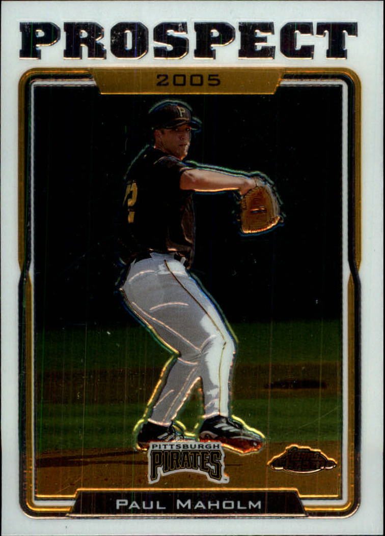 2005 Topps Chrome Update #96 Paul Maholm PROS