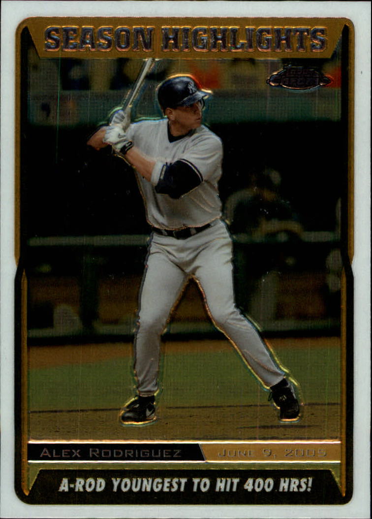 2005 Topps Chrome Update #219 Alex Rodriguez HL