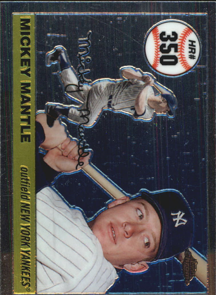 2006 Topps Chrome Mantle Home Run History #MHR350 Mickey Mantle