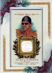 2007 Topps Allen and Ginter Relics #GH Gary Hall Jr. D/250 *