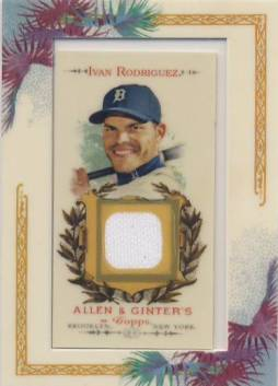 2007 Topps Allen and Ginter Relics #IR Ivan Rodriguez J