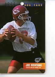 1993 Dog Tags #LE1 Joe Montana Bonus