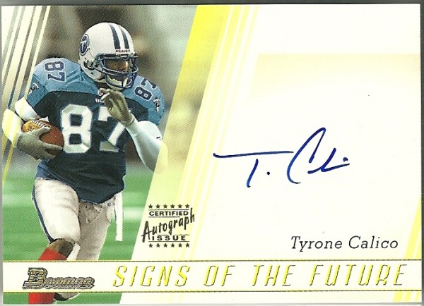 2003 Bowman Signs of the Future Autographs #SFTC Tyrone Calico L