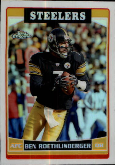 2006 Topps Chrome Refractors #84 Ben Roethlisberger