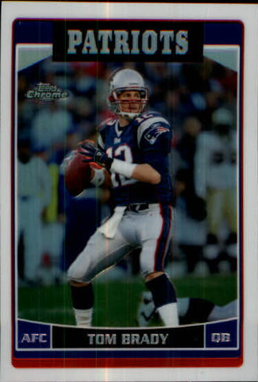 2006 Topps Chrome Refractors #106 Tom Brady