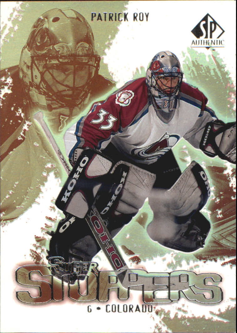 2000-01 SP Authentic Super Stoppers #SS2 Patrick Roy