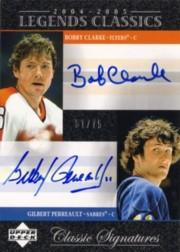 2004-05 UD Legends Classics Signatures #DC18 Bobby Clarke/Gilbert Perreault