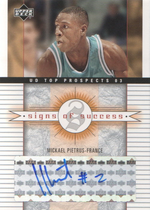 2003-04 UD Top Prospects Signs of Success #SSPI Mickael Pietrus
