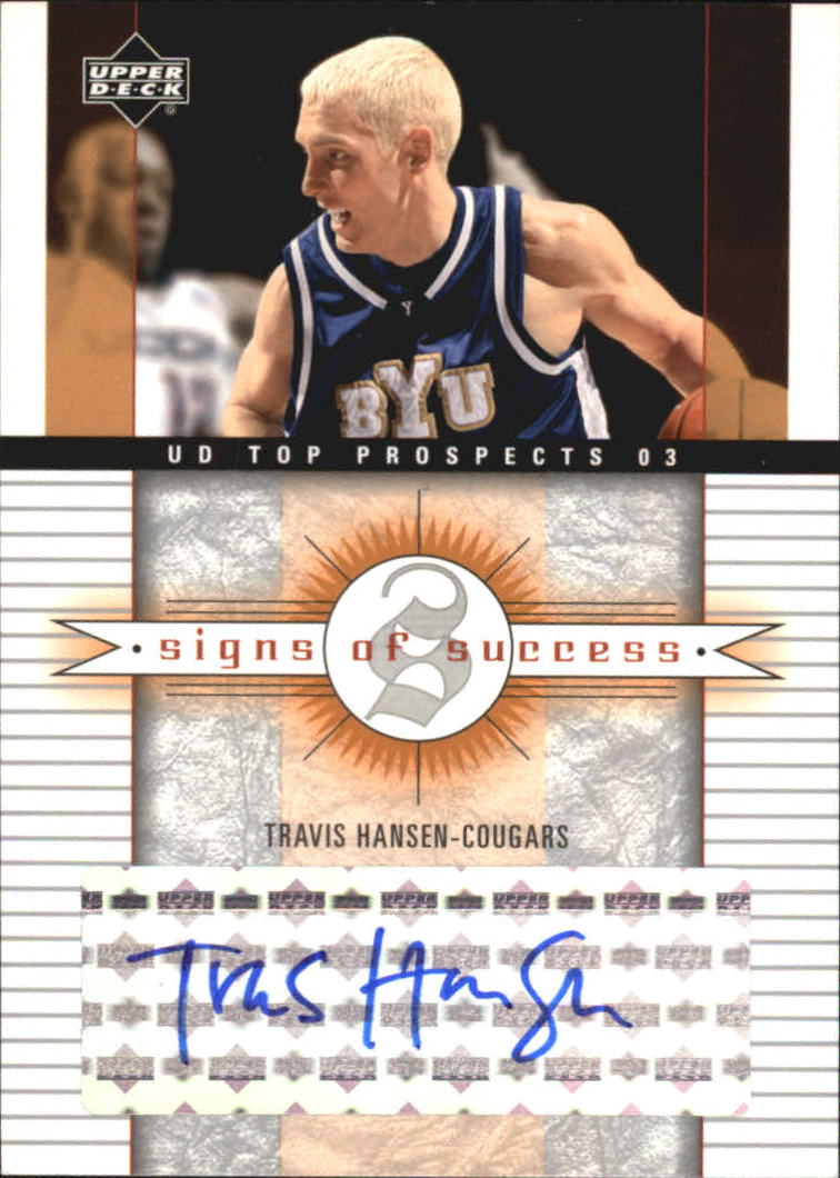 2003-04 UD Top Prospects Signs of Success #SSTH Travis Hansen