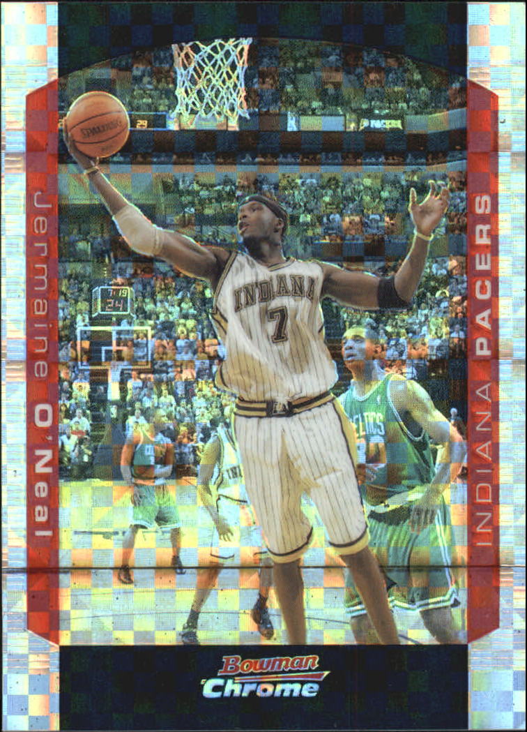 2004-05 Bowman Chrome X-Fractors #7 Jermaine O'Neal
