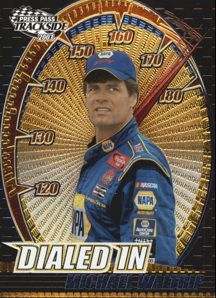 2003 Press Pass Trackside Dialed In #DI12 Michael Waltrip