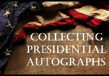 Collecting Presidential Autographs