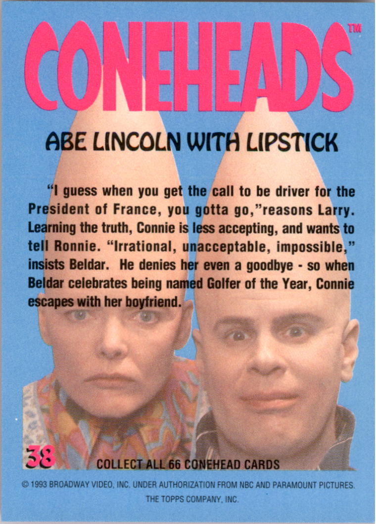 1993 Topps Coneheads #38 Abe Lincoln with Lipstick back image