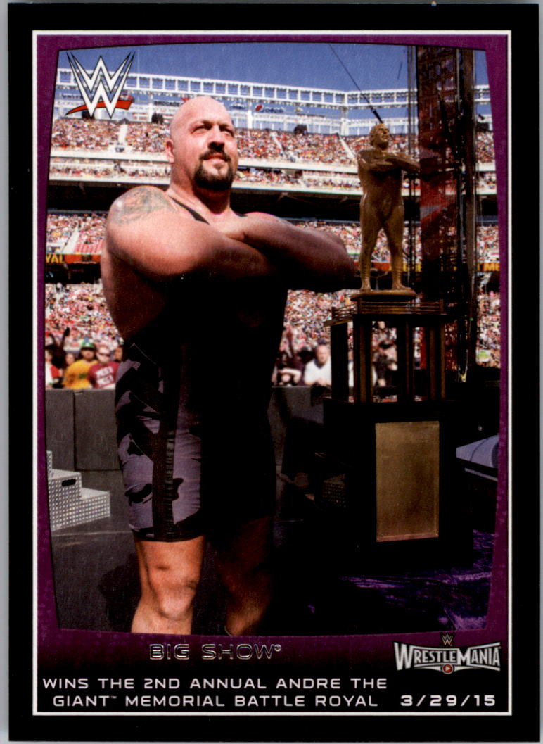 2015 Topps WWE Road to WrestleMania #102 Big Show Wins the 2nd Annual Andre the Giant Memorial Battle Royal