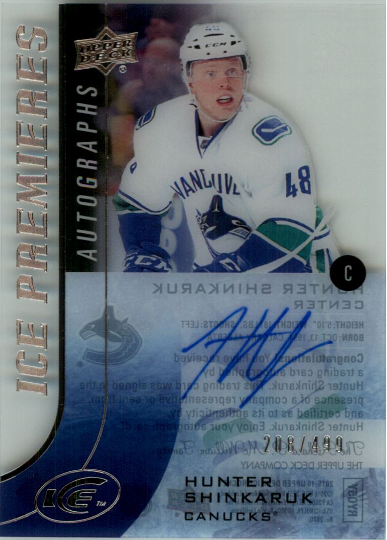 2015-16 Upper Deck Ice Ice Premieres Autographs #IPAHU Hunter Shinkaruk AU/499