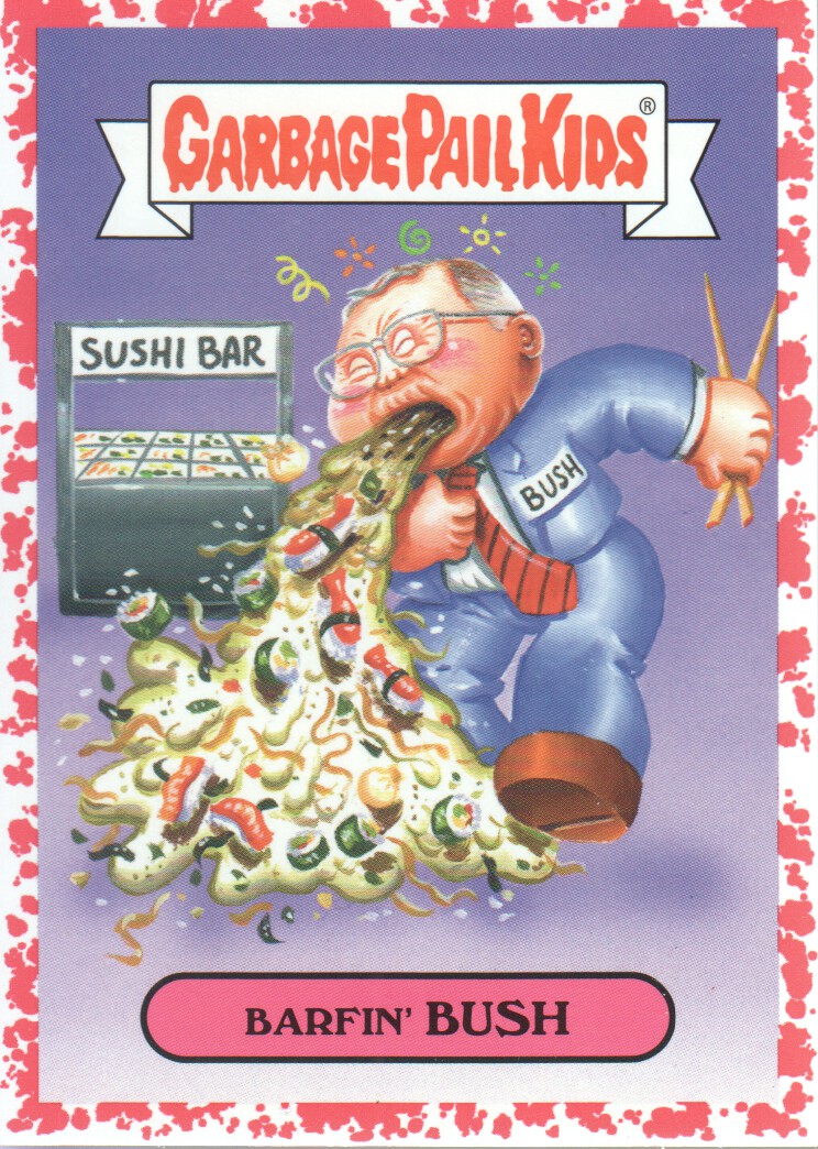 2019 Topps Garbage Pail Kids We Hate the '90s Bloody Nose #POL1b Barfin' Bush