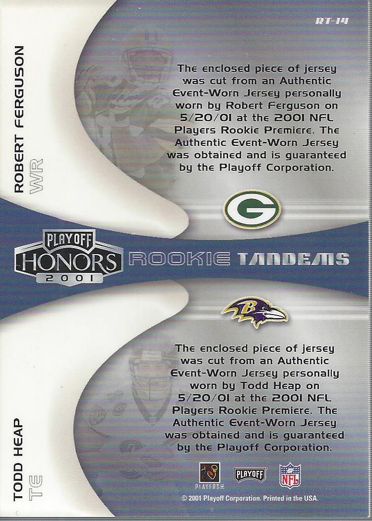 2001 Playoff Honors Rookie Tandem Jerseys #RT14 Robert Ferguson/Todd Heap back image