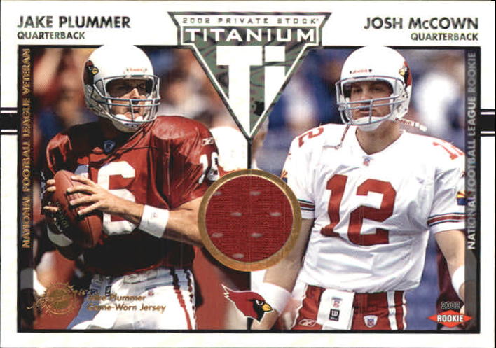 2002 Titanium #102 Jake Plummer JSY/250/Josh McCown RC