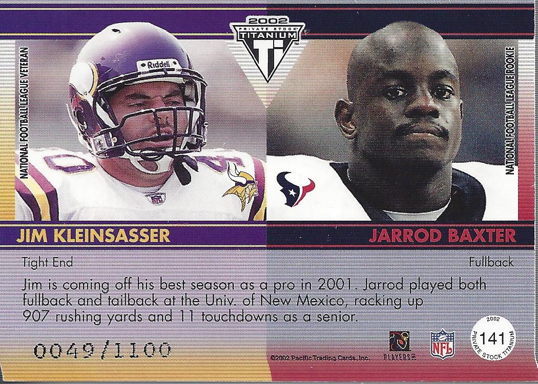 2002 Titanium #141 Jim Kleinsasser JSY/1100/Jarrod Baxter RC