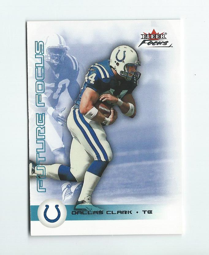 2003 Fleer Focus #133 Dallas Clark RC