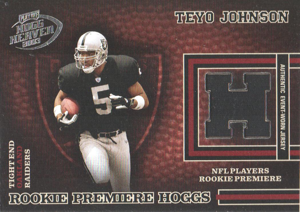 2003 Playoff Hogg Heaven #212 Teyo Johnson JSY RC