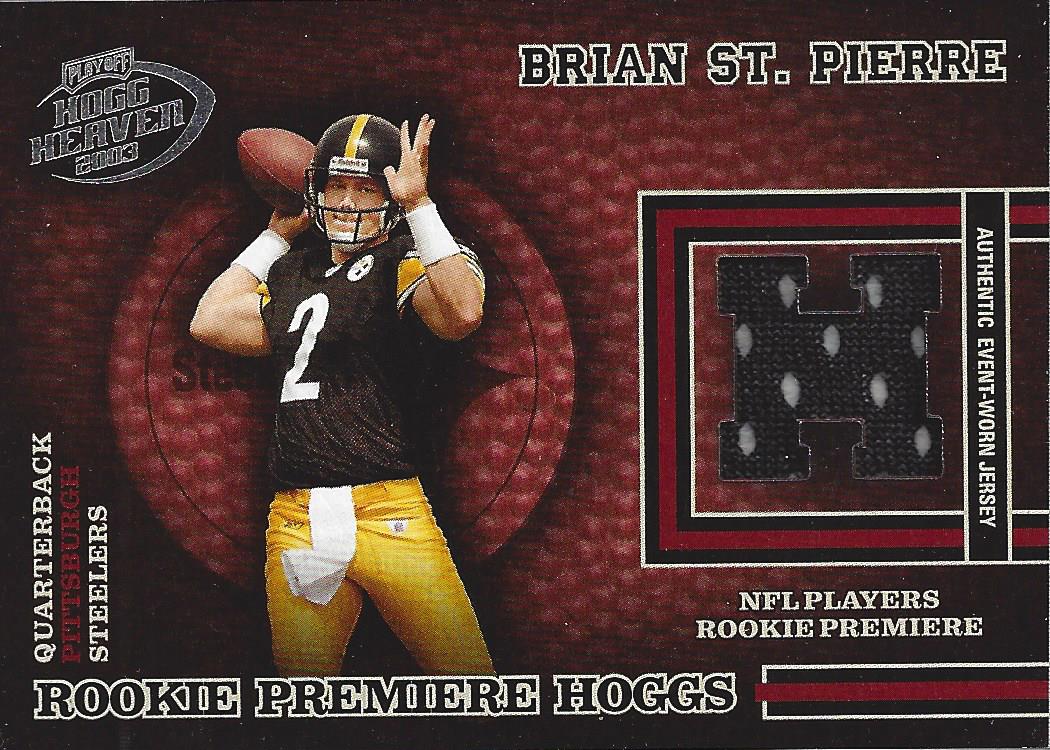 2003 Playoff Hogg Heaven #219 Brian St.Pierre JSY RC