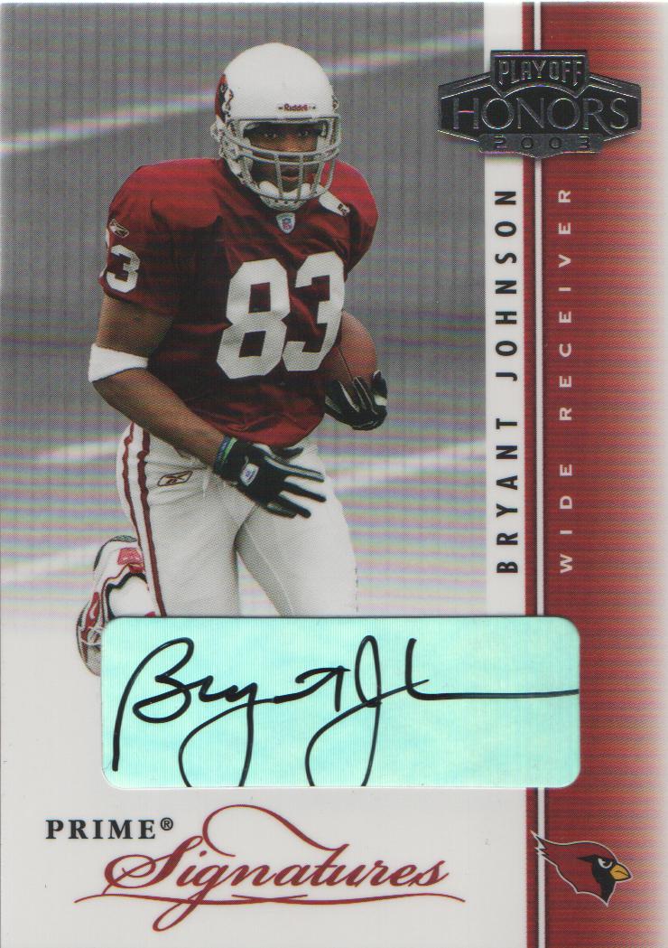 2003 Playoff Honors Prime Signatures #PS49 Bryant Johnson/290