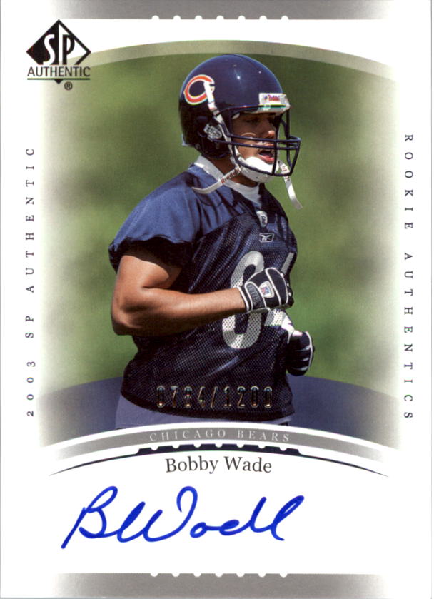 2003 SP Authentic #231 Bobby Wade AU RC