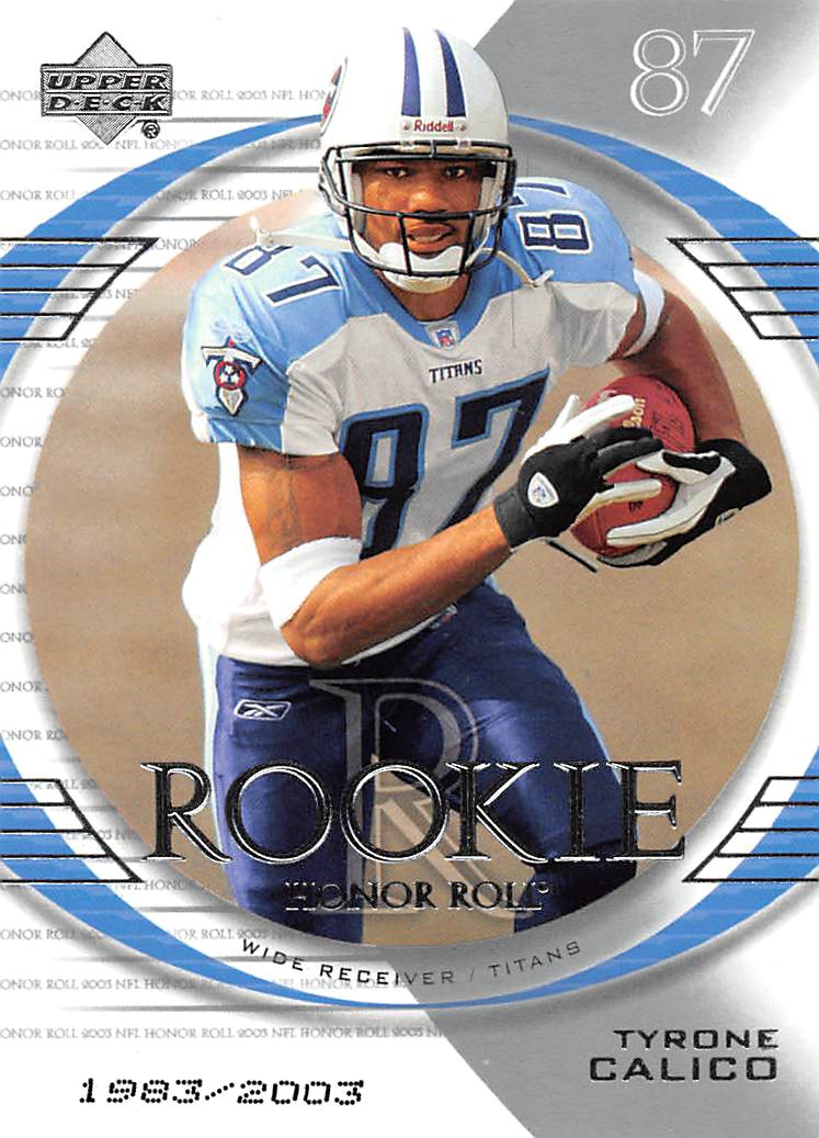 2003 Upper Deck Honor Roll #190 Tyrone Calico RC